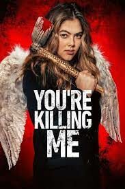 ดูหนังออนไลน์ฟรี ยูคิลลิ่งมี Youre Killing Me (2023)
