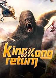 ดูหนังออนไลน์ฟรี King Kong Return ทวงบัลลังก์ราชันย์คิงคอง (2024)