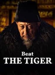 ดูหนังออนไลน์ฟรี Beat the Tiger (2025) นักล่าเสือ