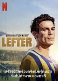 ดูหนังออนไลน์ฟรี Lefter The Story of the Ordinarius (2025) ตำนานฟุตบอลเหนือธรรมชาติ
